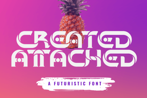 Created Attached: A Modern Display Typeface for Digital Branding