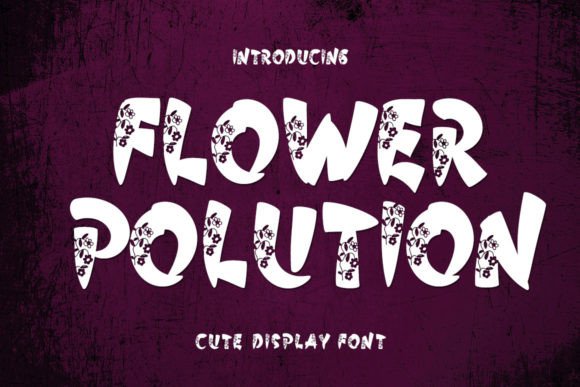 Flower Polution: The Sweet Display Font for Campaign Visuals